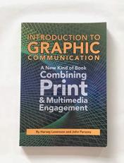 Introduction to Graphic Communication : A New Kind of Book, Combining Print and Multimedia Engagement 2nd