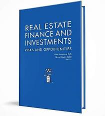 Real Estate Finance and Investments : Risks and Opportunities 5th