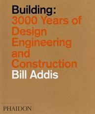 Building : 3,000 Years of Design, Engineering, and Construction