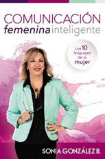El Poder de la Comunicación Femenina Inteligente : Los 10 Lenguajes de la Mujer (Spanish Edition)