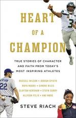 Heart of a Champion : True Stories of Character and Faith from Today's Most Inspiring Athletes 
