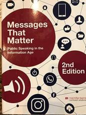 Messages that Matter: Public Speaking for the Information Age 2nd Edition North Idaho College