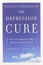 The Depression Cure : The 6-Step Program to Beat Depression Without Drugs
