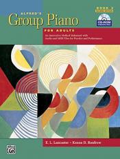 Alfred's Group Piano for Adults Student Book, Bk 2 Bk. 2 : An Innovative Method Enhanced with Audio and MIDI Files for Practice and Performance, Comb Bound Book and CD-ROM