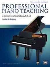Professional Piano Teaching, Vol 2 : A Comprehensive Piano Pedagogy Textbook 