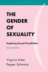 The Gender of Sexuality : Exploring Sexual Possibilities 2nd