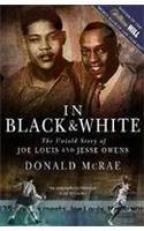 In Black and White: The Untold Story of Joe Louis and Jesse Owens 