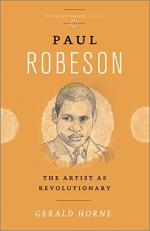 Paul Robeson : The Artist As Revolutionary 