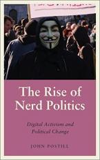 The Rise of Nerd Politics : Digital Activism and Political Change 