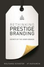 Rethinking Prestige Branding : Secrets of the Ueber-Brands 