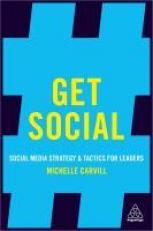 Get Social : Social Media Strategy and Tactics for Leaders 