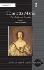 Henrietta Maria : Piety, Politics and Patronage 