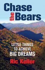 Chase the Bears : Little Things to Achieve Big Dreams 