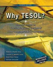 Why Tesol? Theories and Issues in Teaching English to Speakers of Other Languages in K-12 Classrooms with CD