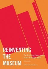 Reinventing the Museum : The Evolving Conversation on the Paradigm Shift 2nd