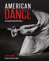 American Dance : The Complete Illustrated History 