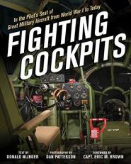 Fighting Cockpits : In the Pilot's Seat of Great Military Aircraft from World War I to Today 