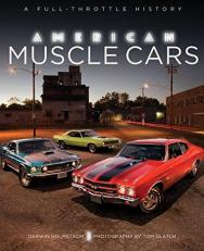 American Muscle Cars : A Full-Throttle History 