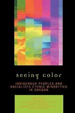 Seeing Color : Indigenous Peoples and Racialized Ethnic Minorities in Oregon 