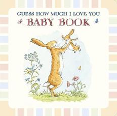 Guess How Much I Love You: Baby Book 