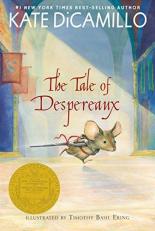 The Tale of Despereaux : Being the Story of a Mouse, a Princess, Some Soup, and a Spool of Thread 