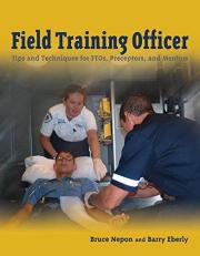 Field Training Officer : Tips and Techniques for FTOs, Preceptors, and Mentors 2nd