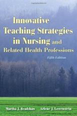 Innovative Teaching Strategies in Nursing and Related Health Professions 5th