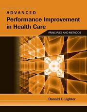 Advanced Performance Improvement in Health Care: Principles and Methods 