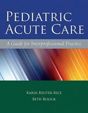 Pediatric Acute Care : A Guide for Interprofessional Practice 
