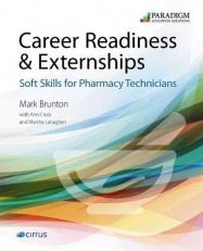 Career Readiness and Externships: Soft Skills for Pharmacy Technicians : Booklet 