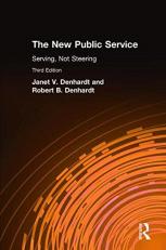 The New Public Service : Serving, not Steering 3rd