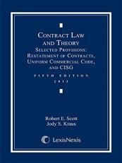 Contract Law and Theory : Selected Provisions: Restatement of Contracts and Uniform Commercial Code, 2013 Edition 5th