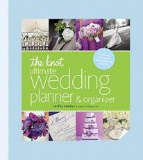 The Knot Ultimate Wedding Planner and Organizer [binder Edition] : Worksheets, Checklists, Etiquette, Calendars, and Answers to Frequently Asked Questions 