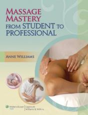 Massage Mastery From Student to Professional 