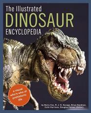 The Illustrated Dinosaur Encyclopedia : A Visual Who's Who of Prehistoric Life 