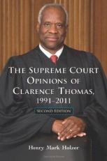 The the Supreme Court Opinions of Clarence Thomas, 1991-2011, 2d Ed 2nd