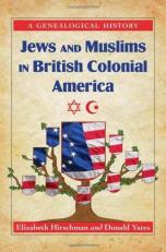 Jews and Muslims in British Colonial America : A Genealogical History 