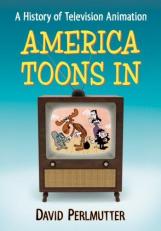 America Toons In : A History of Television Animation 