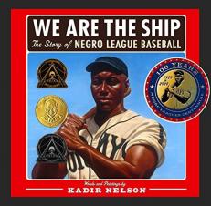 We Are the Ship : The Story of Negro League Baseball (Coretta Scott King Author Award Winner) 