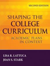 Shaping the College Curriculum : Academic Plans in Context 2nd
