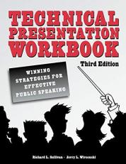Technical Presentation Workbook : Winning Strategies for Effective Public Speaking 3rd