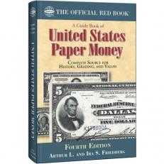 A Guide Book of United States Paper Money : Complete Source for History, Grading, and Values 4th