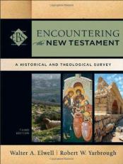 Encountering the New Testament : A Historical and Theological Survey 3rd