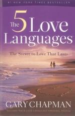 The 5 Love Languages : The Secret to Love That Lasts
