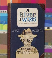 A River of Words : The Story of William Carlos Williams 