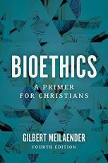 Bioethics : A Primer for Christians 4th