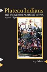 Plateau Indians and the Quest for Spiritual Power, 1700-1850 