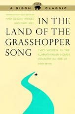 In the Land of the Grasshopper Song : Two Women in the Klamath River Indian Country in 1908-09
