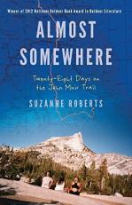 Almost Somewhere : Twenty-Eight Days on the John Muir Trail