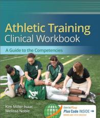Athletic Training Clinical Workbook : A Guide to the Competencies 